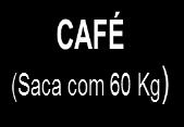 CAFÉ (Saca 60 Kg) EUNÁPOLIS - Conillon 7 250,00 250,00 250,00 250,00 250,00 EUNÁPOLIS - Conillon 7/8 247,00 247,00 247,00 247,00 247,00 L. E. MAGALHÃES - Arábica/Rio 290,00 290,00 290,00 290,00 290,00 L.