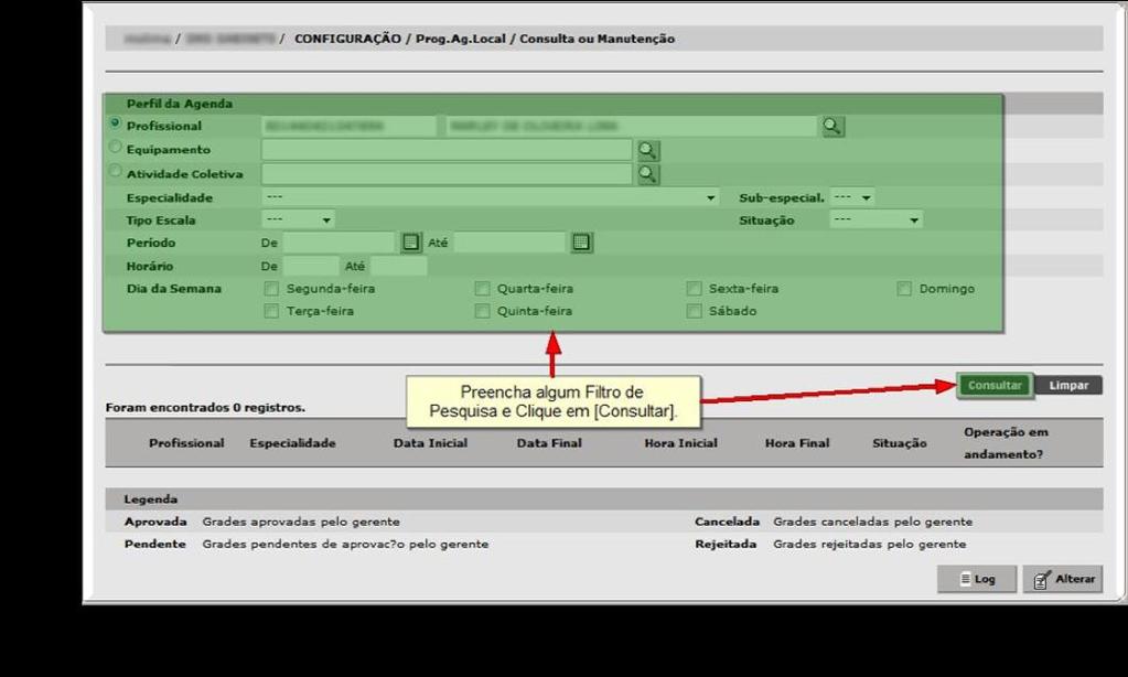 Preencha algum filtro de pesquisa e clique em [Consultar]. O sistema armazena um histórico de alterações da agenda. Para visualizá-lo, selecione a agenda e clique em [Log].