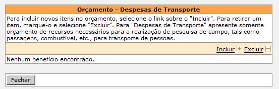 No link Despesas de Transporte pode-se incluir despesas de transporte para atividades diretamente ligadas à realização da pesquisa proposta.