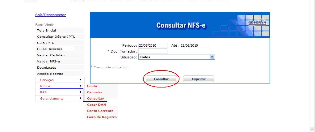 Relação de NFS-e Emitidas Para consultar as NFS-e emitidas clique no link Relação de NFS-e disponível na área Acesso Restrito.