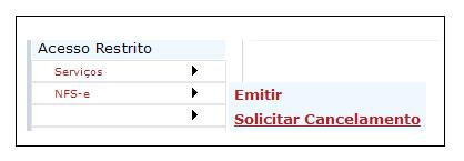 Solicitar Cancelamento de NFS-e Solicitar o Cancelamento de NFS-e antes de gerar o DAM e antes da nota ser validada no Site.