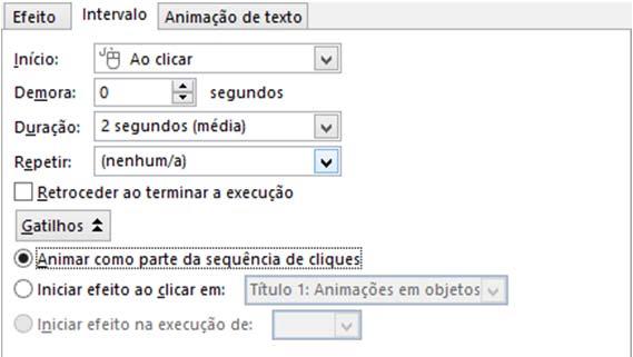 Figura 75 Efeitos iniciam juntos, a ordem de execução é a mesma. Usando um gatilho para iniciar uma animação.