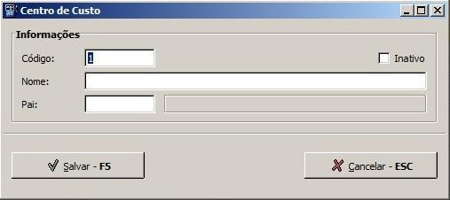 Esta tela possui os campos: Código: exibirá o código do centro de custos; Inativo: permitirá deixar o centro de custos inativo; Nome: informar o nome; Pai: exibirá o centro de custos pai.