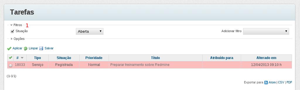 Figura 11: Listagem de tarefas e mecanismo de busca por filtros Com o Redmine, é possível utilizar filtros para refinar o mecanismo de busca, conforme indicado pelo número 1 da Figura 11. 2.3.4.