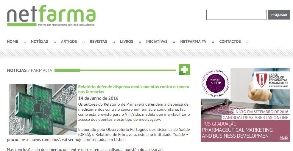 Os autores do Relatório de Primavera defendem a dispensa de medicamentos contra o cancro em farmácia comunitária, tal como está previsto para o VIH/sida, medida que iria «facilitar o acesso dos