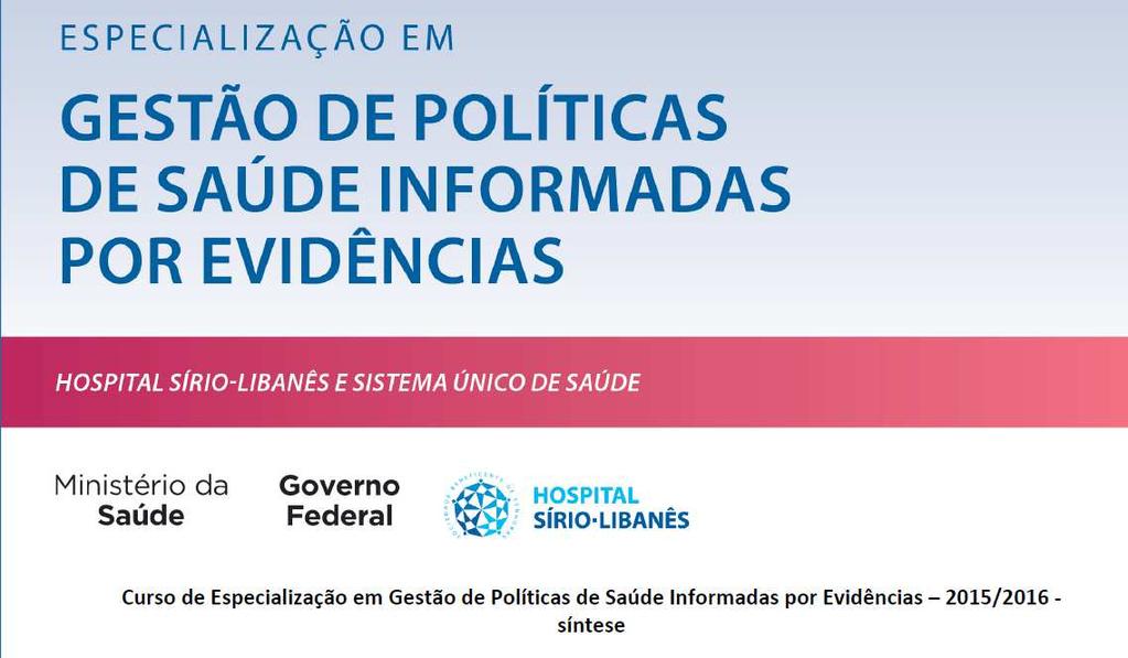 I Curso de Especialização em Gestão de Políticas Informadas por Evidências (ESPIE) http://iep.