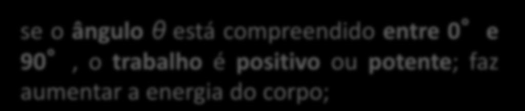 Trabalho realizado por uma força constante Por análise da expressão matemática que