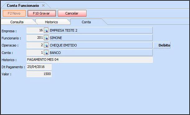 Clique em F2 Novo para fazer um novo lançamento e a seguinte tela será aberta: Empresa: Defina a empresa padrão utilizada; Funcionário: Insira o funcionário para o qual irá lançar a conta; Operação: