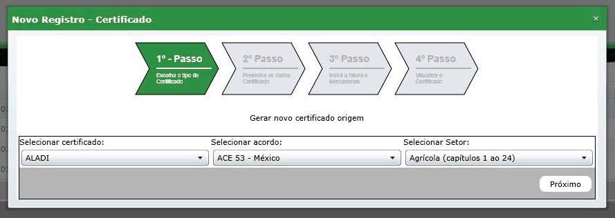 Certificado de Origem: 1º Passo No primeiro passo você deve selecionar o Tipo, o Acordo e o Setor. Tela de cadastro de Certificado 1º Passo.