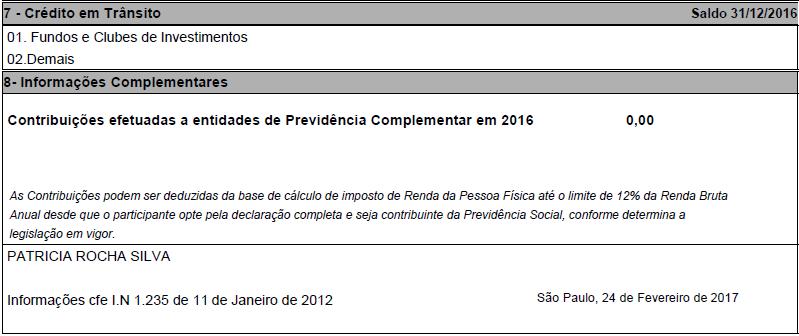 Código: Código 36 Previdência Complementar Despesa realizada com: Escolha entre Titular e Dependente CNPJ da entidade de previdência complementar /