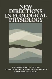 Feder, M.E., A.F. Bennett, W.W. Burggren & R.B. Huey. (1987). New Directions in Ecological Physiology. Cambridge University Press, New York.