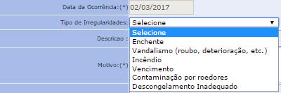 Cadastro de Inutilização Tipos de Irregularidades: Selecione Selecione Enchente Vandalismo