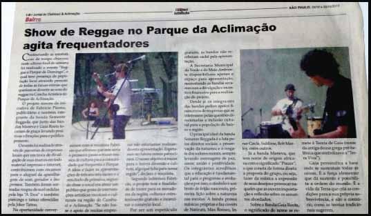 CLIPPING Outubro / 2010: a banda organizou um show gratuito no Parque da Aclimação, intitulado Reggae o Parque de Domingo.
