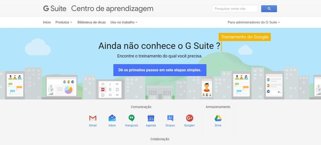 Você e sua equipe devem acessar o Centro de aprendizagem do G Suite em gsuite.google.com.