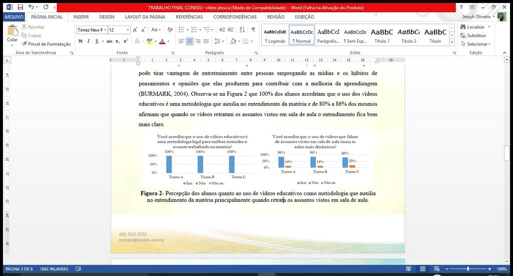 Observa-se na Figura 1 que de 93% a 100% dos alunos acreditam que o uso de vídeos educativos em sala de aula auxilia no desenvolvimento de sua criatividade e que através dele o ensino fica bem mais