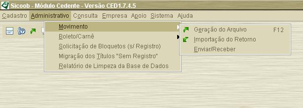 De Manhã: Administrativo \ Movimento \ Enviar e Receber arquivos Se houver arquivos recebidos, acessar: