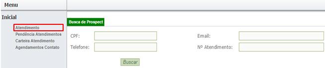 Clique em Atendimento, insira o E-mail, CPF, Telefone do cliente ou Nº do