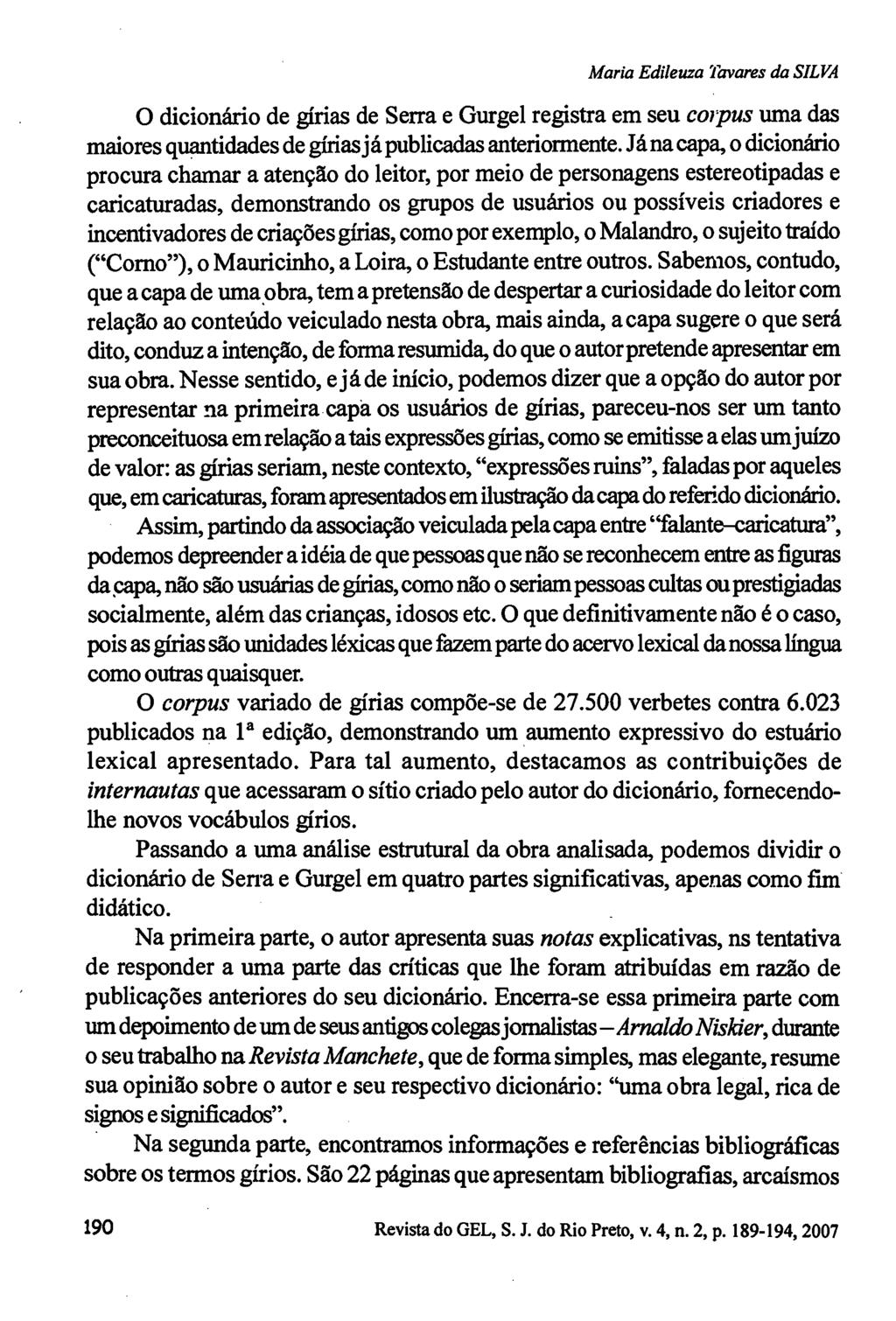 Maria Edileuza Tavares da SILVA 0 dicionário de gírias de Serra e Gurgel registra em seu cmpus uma das maiores quantidades de gírias já publicadas anteriormente.