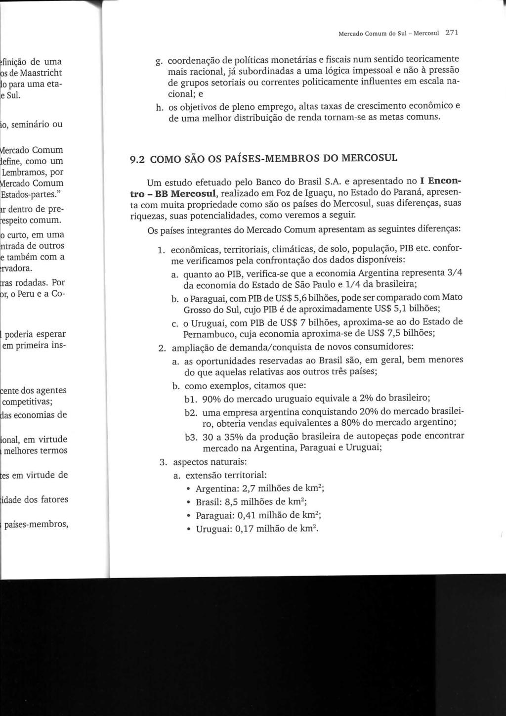 Merendo Comum do Su! - Mercosul 271 ifínição de uma os de Maastricht lo para uma etaesul. 10, semmario ou viercado Comum lefíne, como um Lembramos, por Wercado Comum Estados-partes.