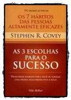 Título: As 3 escolhas para o sucesso Autor: Stephen R.
