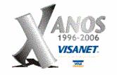 Visanet A Empresa Centralização das transações dos cartões Visa no Brasil Relacionamento com os estabelecimentos comerciais filiados Uma das 10 maiores organizações do mundo em seu ramo de atividades