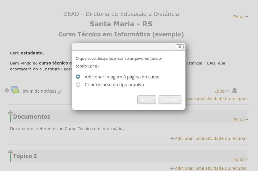 Figura 7: Editando Tópico 1 O tópico Documentos é o local onde serão postados documentos referentes ao curso, como PPC. Basta adicionar o recurso de Arquivo para cada documento que se deseja postar.