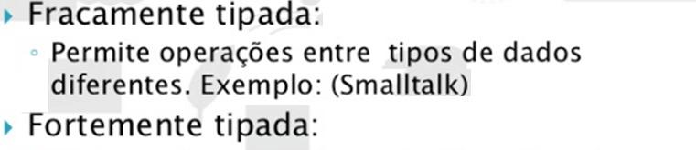 Sistema/Estrutura de Tipos Linguagem fortemente tipada