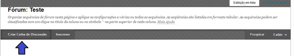 Após a criação do Fórum, você poderá criar a linhas de discussão, conforme o Passo a Passo a seguir: Clique sobre o Fórum que foi criado,