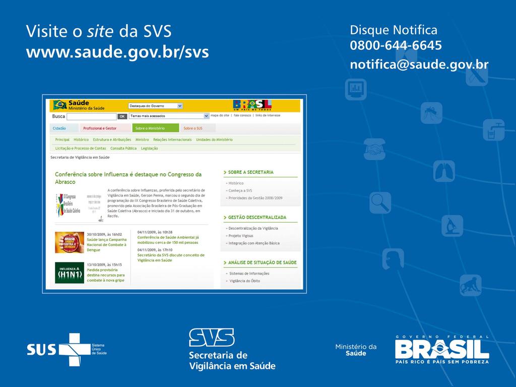 OBRIGADO! CGSAT cosat@saude.gov.