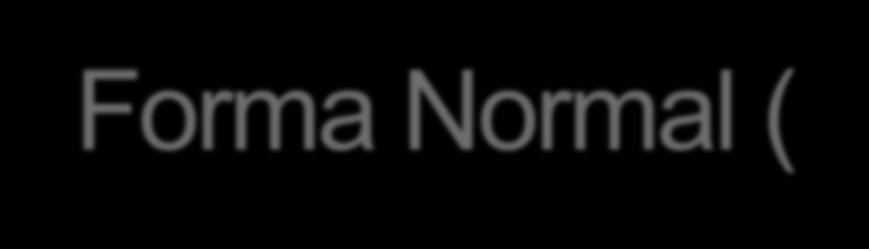 Segunda Forma Normal (2FN) {E#, Dnome): {E#, Dnome} => Enome (E#