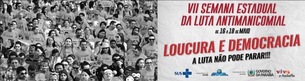 Antimanicomial no Brasil Dia 10 de Maio de 2017 ALHANDRA 13h30min - Roda de conversa e Homenagem com nomeação do CAPS Dia 11 de Maio de 2017 ESPERANÇA 8h30min - Caminhada pelas principais ruas da