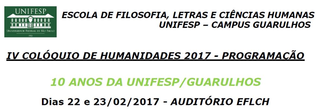 programação dos 10 anos da Unifesp em Guarulhos foi celebrada no início do ano letivo de 2017, com a realização de três grandes atividades.
