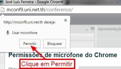Configurando o áudio (Headset ou pelo menos um fone de ouvido) No navegador Google Chrome, será solicitada a permissão para uso do microfone, conforme a figura abaixo, em