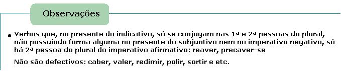 36 114 Ele cabe Nós cabemos Vós cabeis Eles cabem 8.3 Anômalos Estes Apresentam mais de um radical diferente, existem dois apenas Ir e ser.