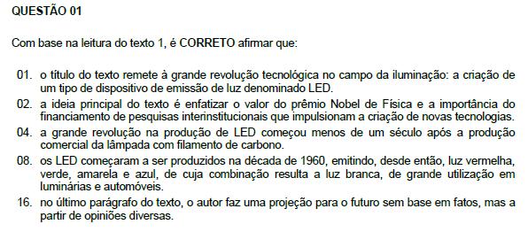 Resposta: 05 02. Incorreta. A ideia é apresentar todo o processo de desenvolvimento da iluminação. 04. Correta.