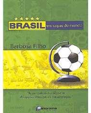 '' Editora: Yendis Ano: 2006 Livro: Brasil em Copas do Mundo Autor: Barbosa Filho Barbosa Filho escreveu um livro da história do Brasil.