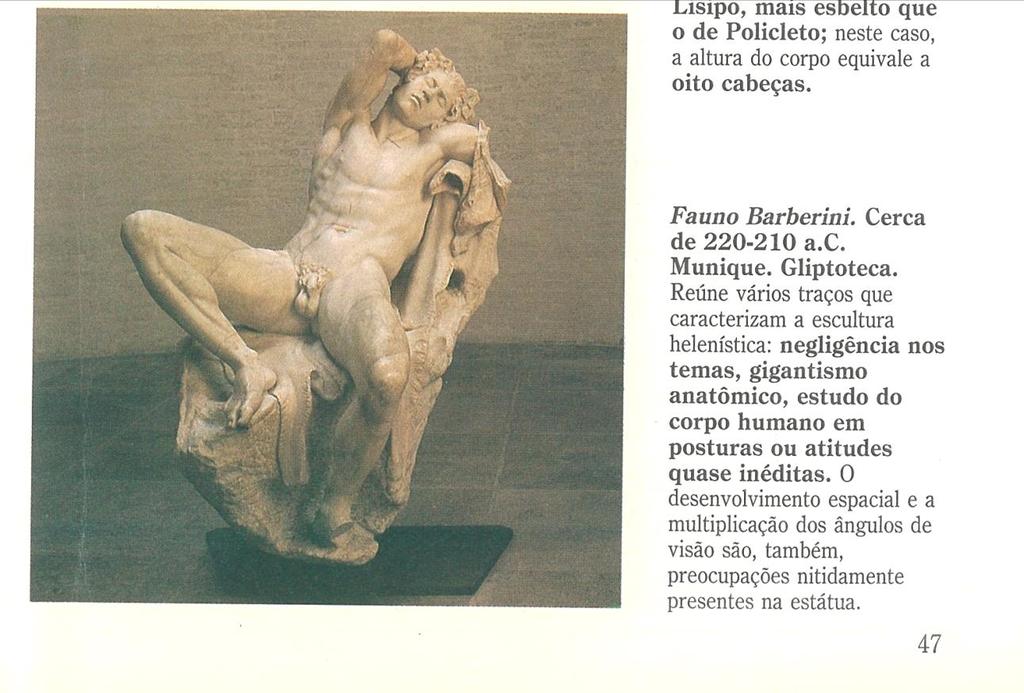 A escultura evolui para a liberdade total de representação do corpo e da anatomia.