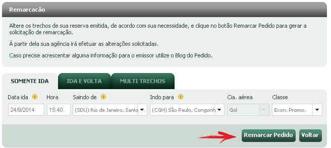 A tela do Pedido será aberta com as informações do trecho já preenchidas. 8.9 Pedido de Remarcação Para solicitar a REMARCAÇÃO de um Pedido, basta clicar no botão Remarcação.