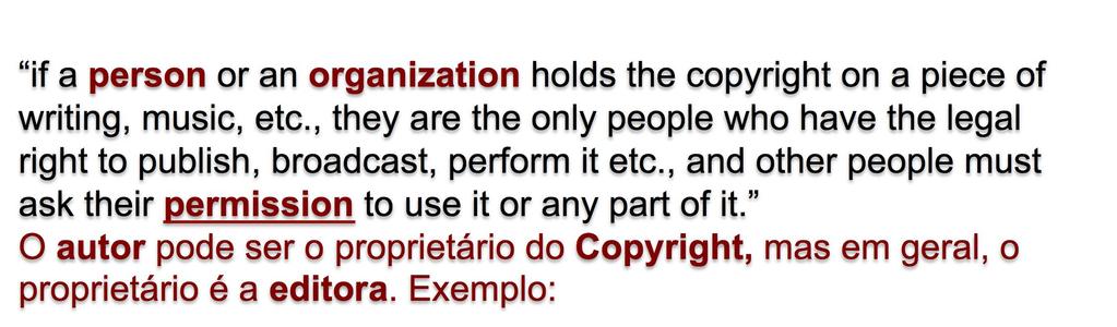 if a person or an organization holds the copyright on a piece of writing, music, etc.