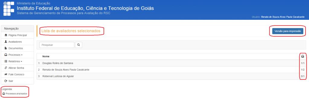 1.10 Relatórios Até o momento está disponível no sistema para os usuários administradores (membros da CPPD), o relatório dos avaliadores cadastrados no sistema.