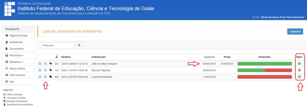 Se o avaliador/usuário logado no sistema já possuir algum processo cadastrado, ao se clicar no submenu Meus Processos, ele(s) será(ão) listados.