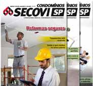 SOBRE A REVISTA SECOVI CONDOMÍNIOS A Revista Secovi-SP Condomínios é a publicação oficial e especializada do setor imobiliário e condominial, com reportagens, dados e indicadores relativos à