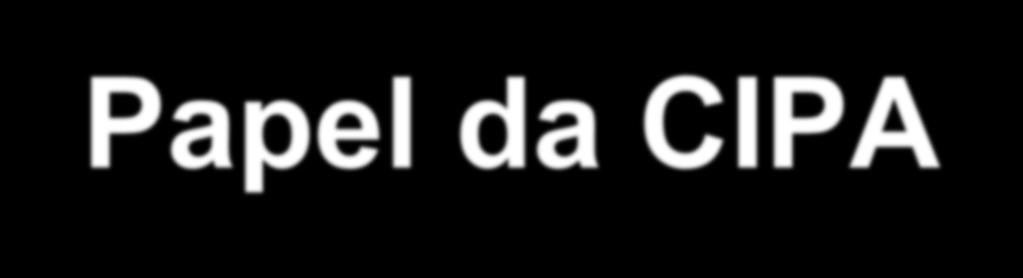 Papel da CIPA Cabe à CIPA investigar os acidentes e promover e divulgar o zelo pela observância