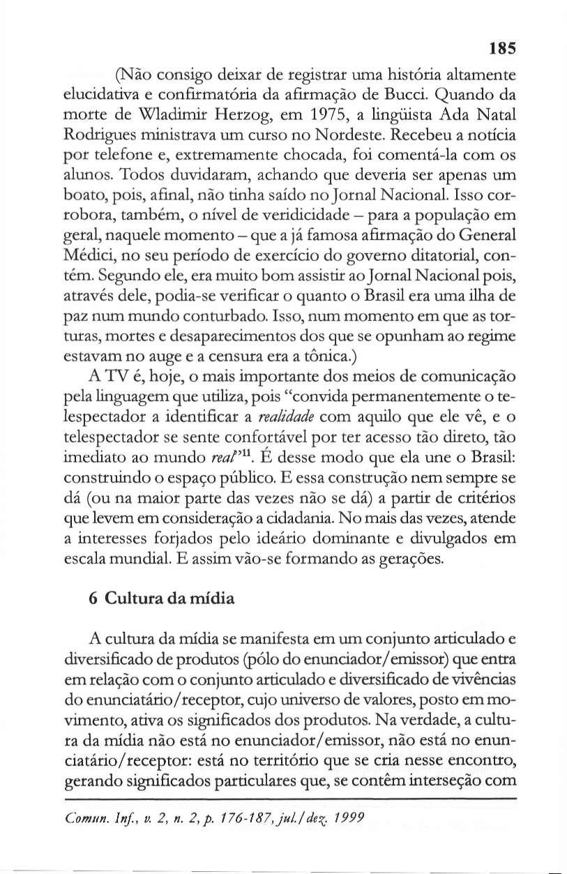 185 (Não consigo deixar de registrar uma história altamente elucidativa e confirmatória da afirmação de Bucci.