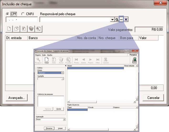 Caso o responsável pelo cheque não esteja cadastrado, clique no botão Abrir Cadastro, o qual apresentará a tela para incluir ou pesquisa do responsável que deseja cadastrar (como ilustra a Figura 13).