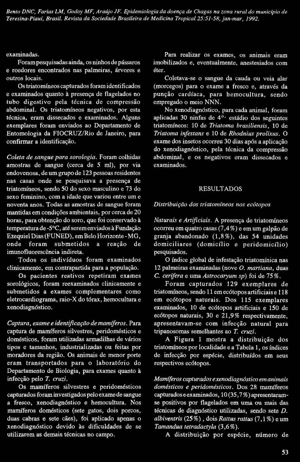 Teresina-Piauí, Brasil. Revista da Sçciedade Brasileira de Medicina Tropical 25:51-58, jan-mar, 1992. examinadas.