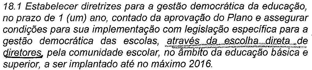 Texto PNE Texto PEESC Proposta de Emenda Meta 18 Análise Meta 18/PEE SC é a Meta 19/PNE: 19.