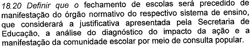 direta de diretor escolar. Assim, Sugerimos manter a redação da estratégia 18.17. ------------ ----------- Dep. Carminatti Estratégia: 18.