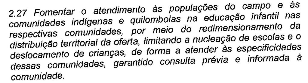 Texto PNE Texto PEESC Proposta de Emenda Meta 2 Análise 1.9 Fomentar o atendimento às ----------- populações do campo, indígenas e Dep.