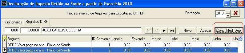 Após efetuar o cadastro dos Planos de Saúde, dar manutenção nos dependentes e efetuar o processamento da DIRF, você deverá informar ao sistema os valores de Convênio de cada um dos dependentes, ANTES